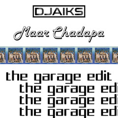 Maar Chadapa Garage (DJ AIKS Edit)