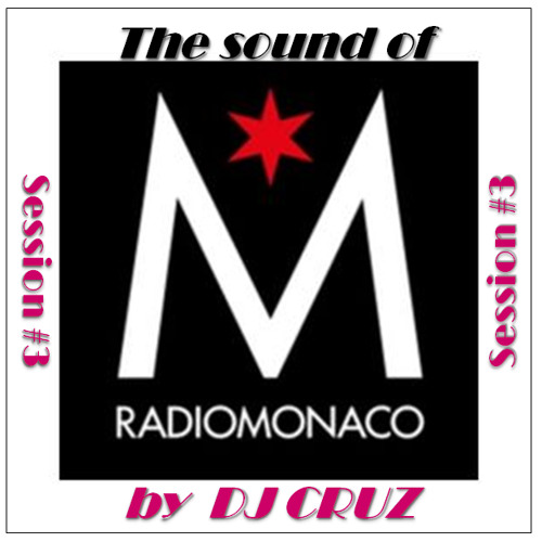 Stream The Sound of Radio Monaco Vol. 3 by DJ Cruz Serge | Listen online  for free on SoundCloud