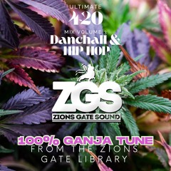 ULTIMATE 420 MIX VOLUME 3 DANCEHALL & HIP HOP 100% GANJA TUNES FROM THE LIBRARY OF ZGS - DJ ELEMENT