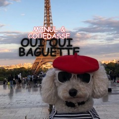 🥐🐶🥖 MZNUL & Couedasse - Oui Oui Baguette 🥖🐶🥐 [FREE DL]