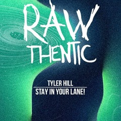 Tyler Hill - Stay In Your Lane! (Original Mix)