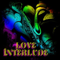 Love Interlude (I Wanna SAX You Up Remix)