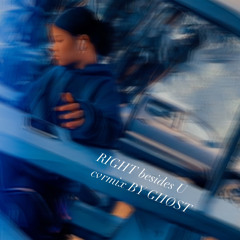 RIGHT beside YOU cvrmix GHØST