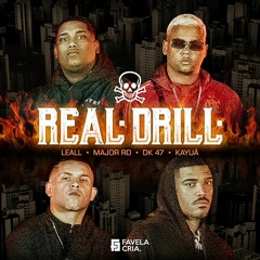 Real drill - DK 47 - Leall - Major RD - Kayua - Índio adl - favela cria