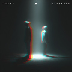 Mxnny - Stranger