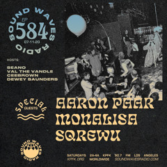 Ep. 584: Aaron Paar ● Monalisa ● Sqrewu - July 11, 2020