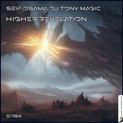 Seif Osama, DJ Tony Magic - Higher Revelation (Radio Edit)