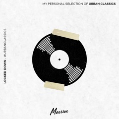 #UrbanClassics (Selected By Maesive)