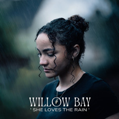Willow Bay - She Loves The Rain