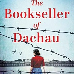 ACCESS KINDLE 📔 The Bookseller of Dachau: Absolutely heartbreaking and totally gripp