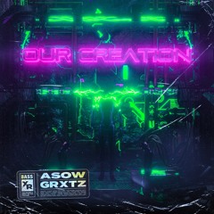 ASOW x GRXTZ - Our Creation