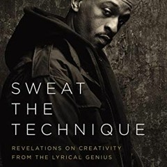 Get EBOOK EPUB KINDLE PDF Sweat the Technique: Revelations on Creativity from the Lyr