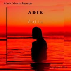 ADIK - Sofia (Original Mix)