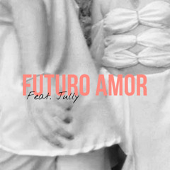 FUTURO AMOR feat. Jully