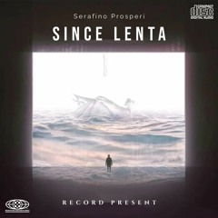Serafino Prosperi - Since Lenta