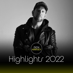 NICK HARVEY // HIGHLIGHTS 2022 (Continuous DJ-Mix)