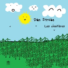 Dan Strobe - Les conifères