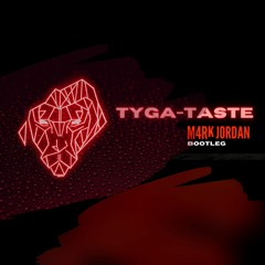 TYGA - TASTE (M4RK JORDAN BOOTLEG)  *FREE DOWNLOAD*