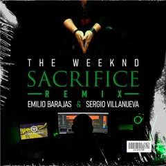 Sacrifice (Emilio Barajas & Sergio Villanueva Remix)Click Download For Full Versión.