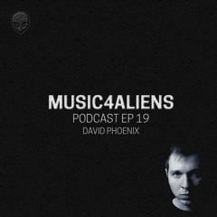 Music4Aliens Podcast Ep.19 - David Phoenix