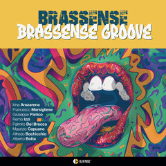 BRASSENSE GROOVE (feat. Irina Arozarena, Francesco Marsigliese, Giuseppe Panico, Remo Izzi, Palmiro Del Brocco, Maurizio Capuano, Alfredo Bochicchio & Alberto Botta)