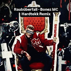 Raubüberfall - Bonez MC - Hardtekk-Remix