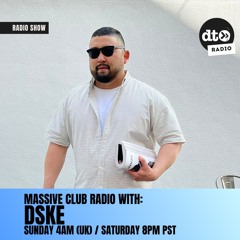Massive Club Radio 004: DSKE