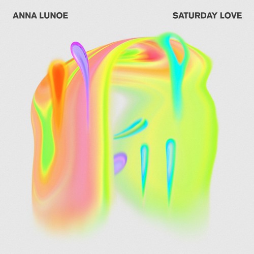 Anna Lunoe - Saturday Love EP