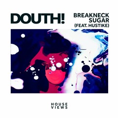 Douth! - Breakneck Sugar (ft. Hustike)
