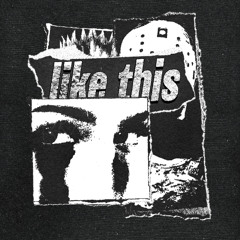 LIKE THIS FT. BLXDESMITH (PROD. $NOW & BERTO)