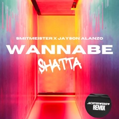 SMITMEISTER X JAYSON ALANZO  WANNABE SHATTA (.ACHTERWERK REMIX) #2 HypeEdit Dancehall Charts