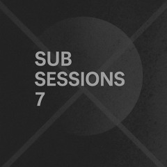 Sub Sessions - Volume 7