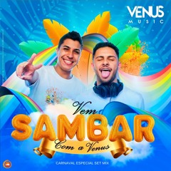 VEM SAMBAR COM A VENUS - CARNAVAL ESPECIAL SET