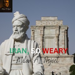 Iran, So Weary