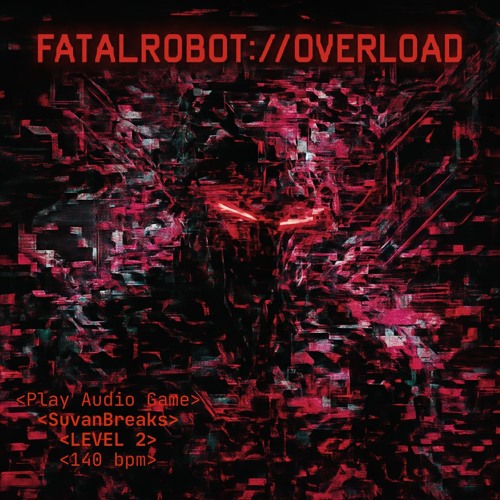 2. FATAL ROBOT ⦿ O V E R L Ø ∆ D (ORIGINAL MIX)