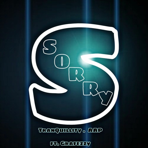 Sorry (TranQuillity Remix) by AAP Ft. Grafezzy