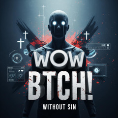 Wow Btch!