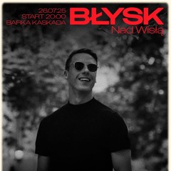 JAO - Błysk Nad Wisła - Dj Set [26.07.2025]