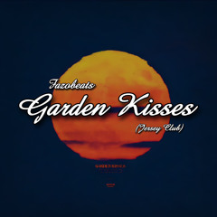 Garden Kisses (Jersey Club) [fazobeats]