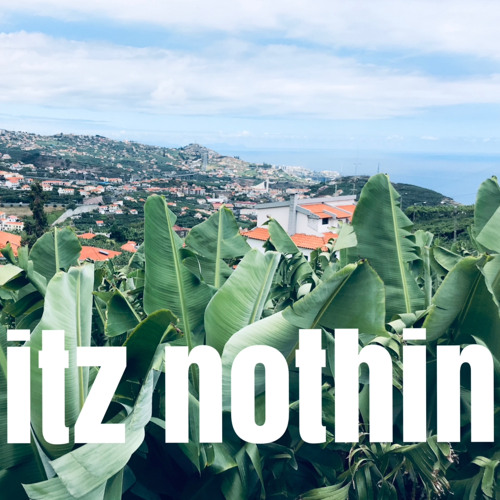 Itz Nothin - Sunday 6am