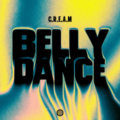 C.R.E.A.M - Belly Dance (Extended Mix) | FREE DOWNLOAD