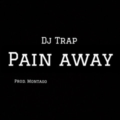 Dj Trap x Pain Away (Prod. By Montago).mp3