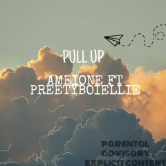 Pull Up Ft Preetyboiellie