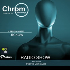 Chrom Radio Show Chapter 59: Jickow (November 2021) - Hosted by Pedro Mercado