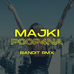 Majki - Poćp@n4 (BANDIT REMIX)