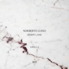 Norberto Lusso - Desert Land [VPFD1.2]