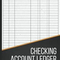 ~Read~[PDF] Checking Account Ledger: Payment Record Notebook / Check and Debit Card Register /