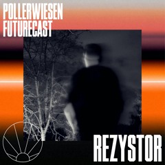 PollerWiesen Futurecast #8 - REZYSTOR