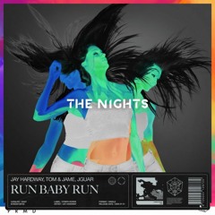 Avicii vs. Jay Hardway, Tom & Jame, JGUAR - The Nights vs. Run Baby Run (ADN Mashup)