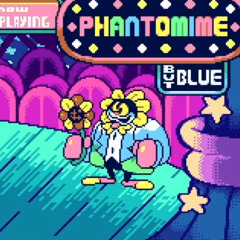 [Deltarune: Flowery's World (Cover)] - Phantomime [[but blue]]